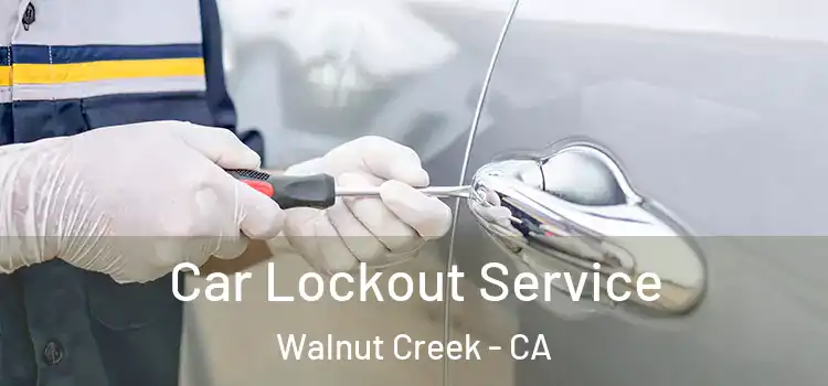 Car Lockout Service Walnut Creek - CA