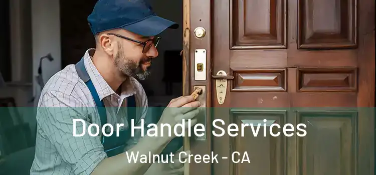 Door Handle Services Walnut Creek - CA