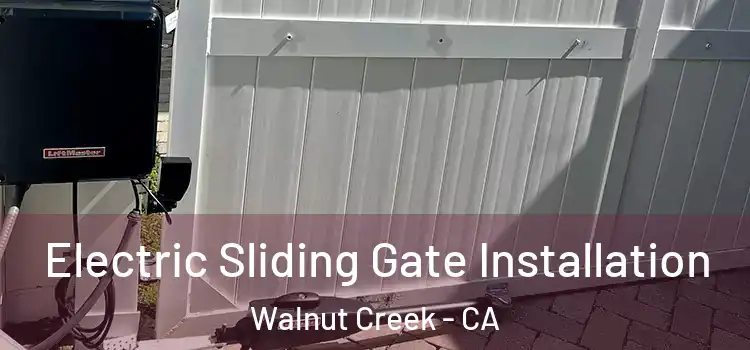 Electric Sliding Gate Installation Walnut Creek - CA