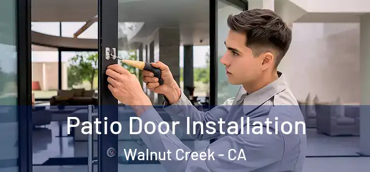 Patio Door Installation Walnut Creek - CA