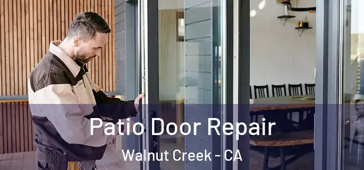 Patio Door Repair Walnut Creek - CA