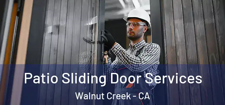 Patio Sliding Door Services Walnut Creek - CA