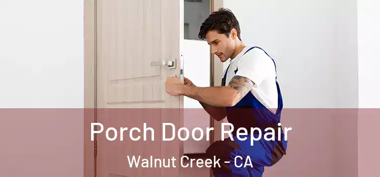  Porch Door Repair Walnut Creek - CA