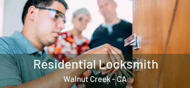 Residential Locksmith Walnut Creek - CA
