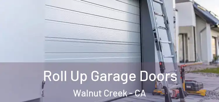  Roll Up Garage Doors Walnut Creek - CA