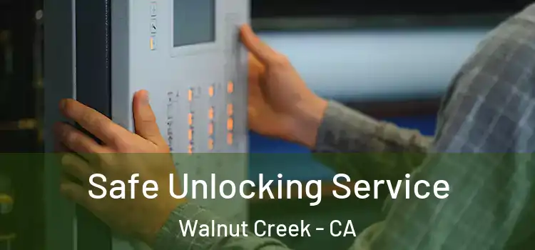 Safe Unlocking Service Walnut Creek - CA