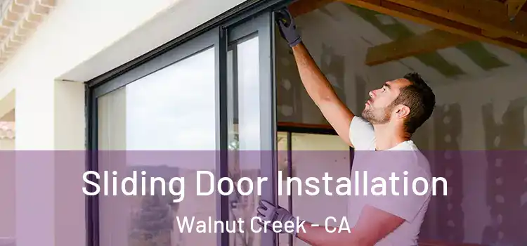 Sliding Door Installation Walnut Creek - CA