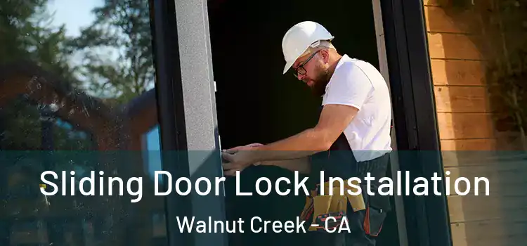 Sliding Door Lock Installation Walnut Creek - CA